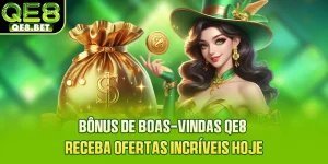 Bônus De Boas-Vindas QE8 - Receba Ofertas Incríveis Hoje