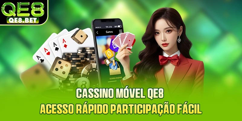 Cassino Móvel QE8 - Acesso Rápido Participação Fácil