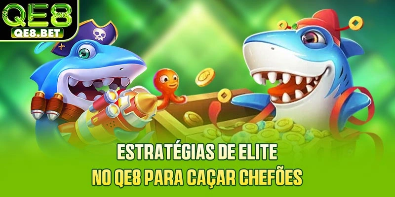 Estratégias de elite no QE8 para caçar chefões