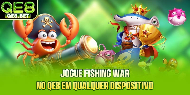 Jogue Fishing War no QE8 em qualquer dispositivo