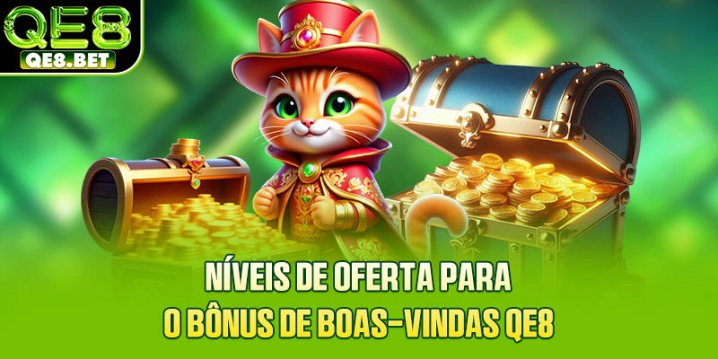 Níveis de oferta para o bônus de boas-vindas QE8