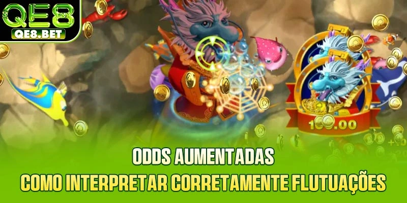 Odds Aumentadas - Como Interpretar Corretamente Flutuações
