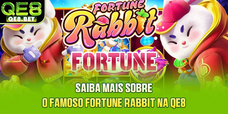 Saiba mais sobre o famoso Fortune Rabbit na QE8