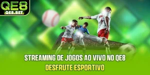 Streaming De Jogos Ao Vivo No QE8 - Desfrute Esportivo