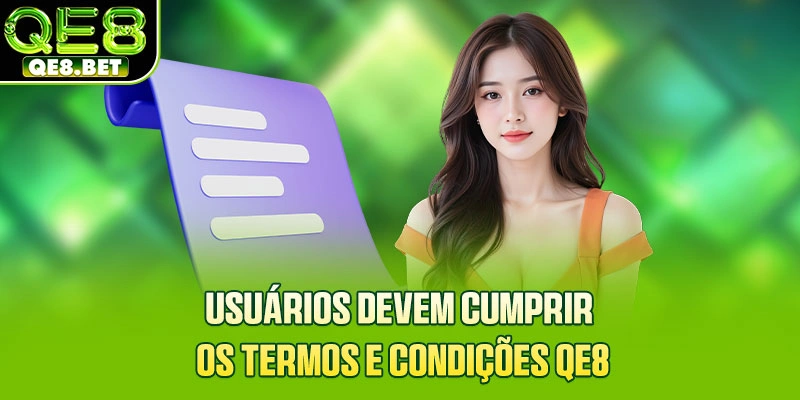 Usuários devem cumprir os termos e condições QE8