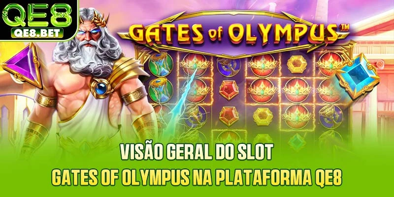 Visão geral do slot Gates of Olympus na plataforma QE8